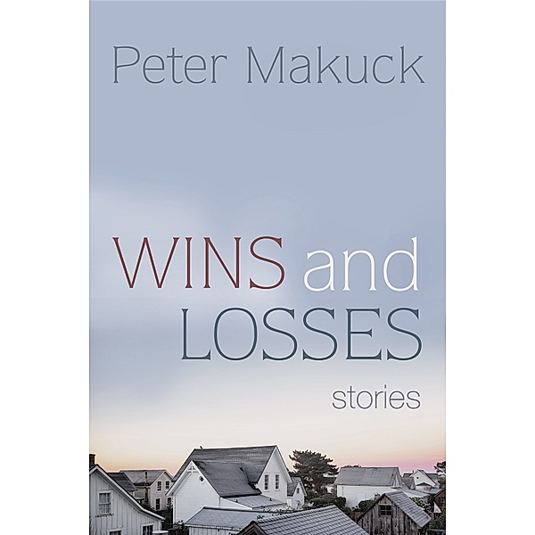 Wins and Losses, Peter Makuck