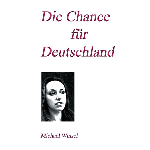 Winsel, M: Chance für Deutschland, Michael Winsel