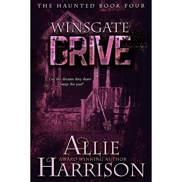 Winsgate Drive (The Haunted, #4), Allie Harrison
