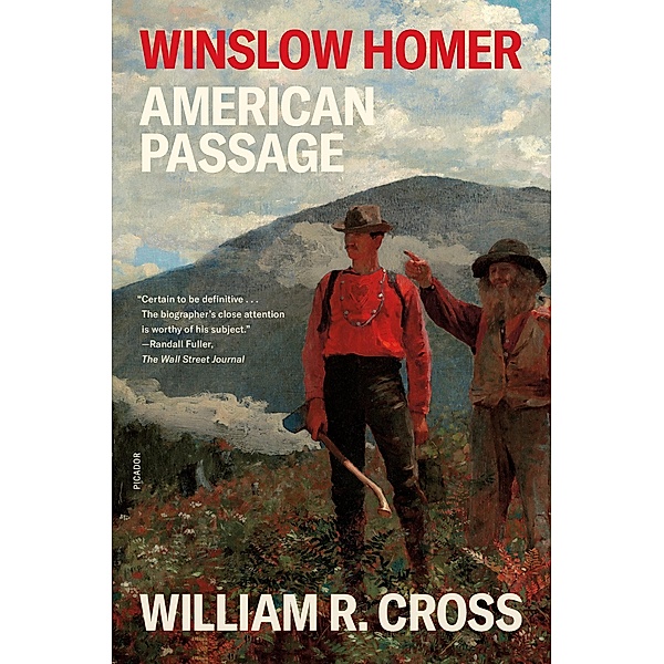 Winslow Homer: American Passage, William R. Cross