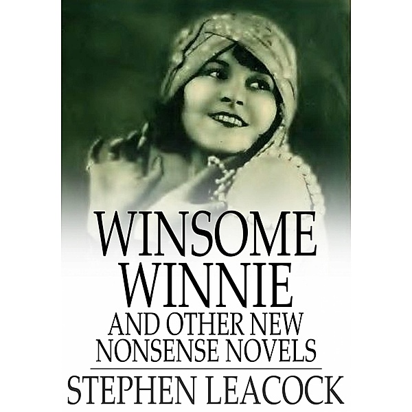 Winsome Winnie / The Floating Press, Stephen Leacock