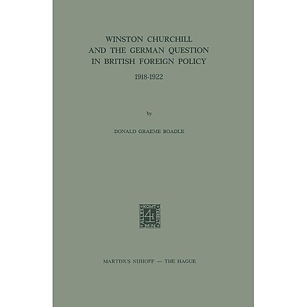 Winston Churchill and the German Question in British Foreign Policy 1918-1922, D. G. Boadle