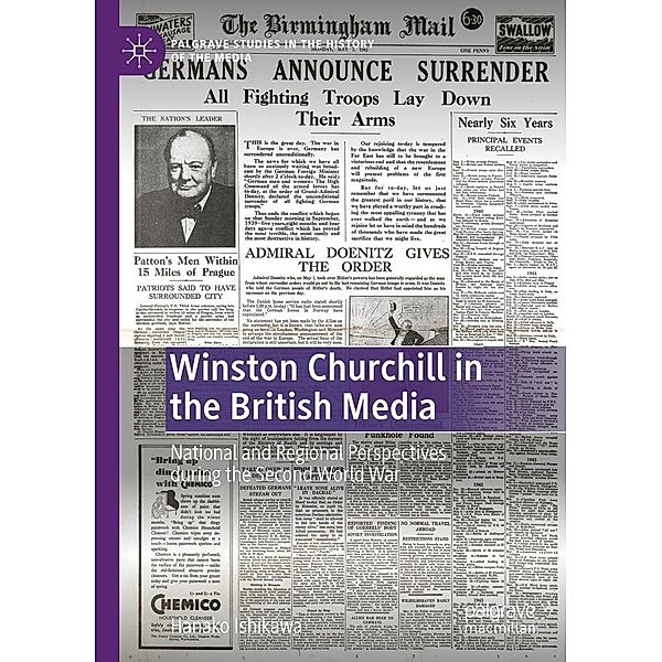 Winston Churchill in the British Media / Palgrave Studies in the History of the Media, Hanako Ishikawa