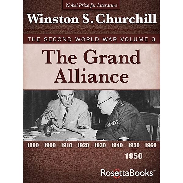 Winston Churchill World War II Collection: The Grand Alliance, Winston S. Churchill