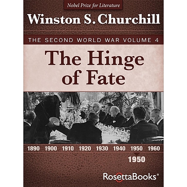 Winston Churchill World War II Collection: The Hinge of Fate, Winston S. Churchill