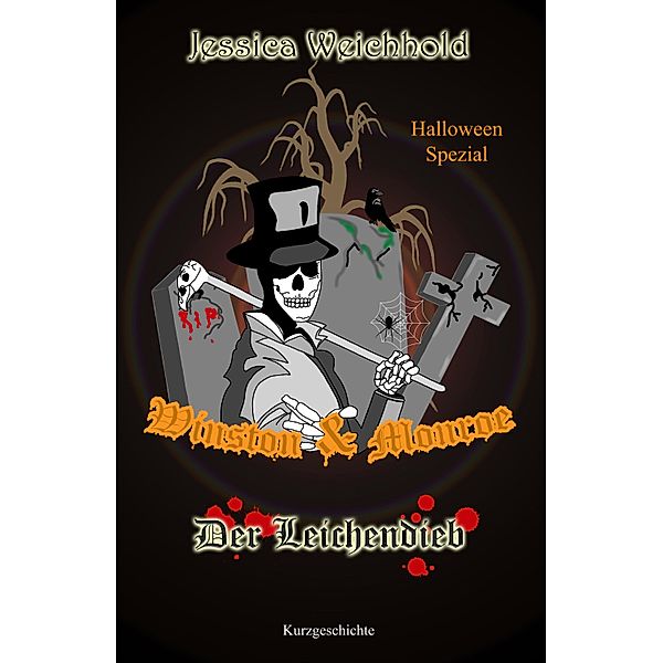 Winston & Monroe - Der Leichendieb [Halloween Spezial], Jessica Weichhold