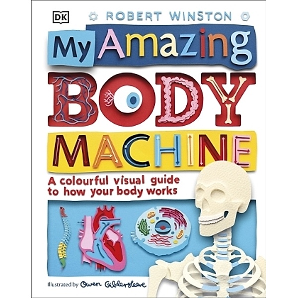 Winston, R: My Amazing Body Machine, Robert Winston