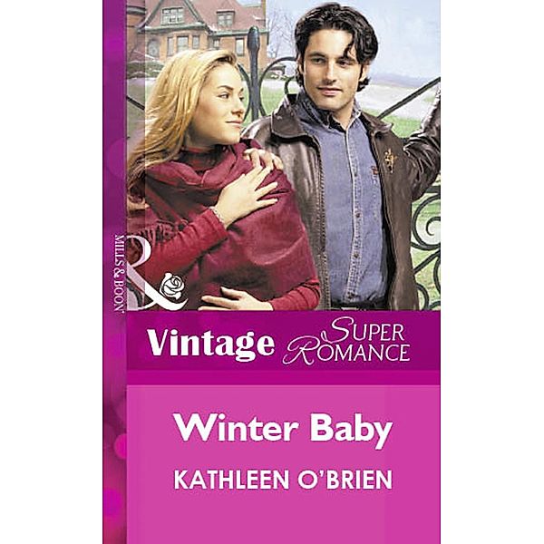 Winter Baby (Mills & Boon Vintage Superromance) / Mills & Boon Vintage Superromance, Kathleen O'Brien