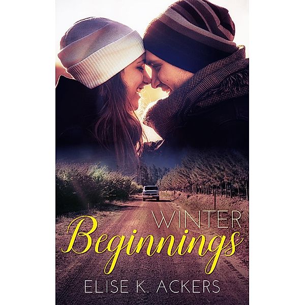 Winter Beginnings / Return To Me Series Bd.3, Elise K. Ackers