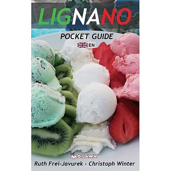 Winter, C: LIGNANO POCKET GUIDE (ENGLISH VERSION), Christoph Winter, Ruth Frei-Javurek