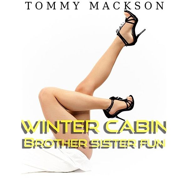 Winter Cabin Brother Sister Fun, Tommy Mackson