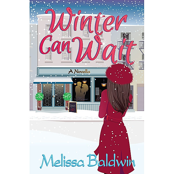 Winter Can Wait: A Novella, Melissa Baldwin