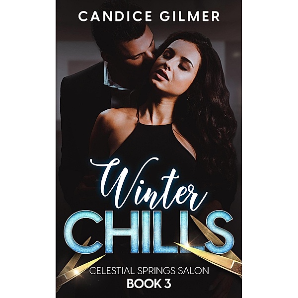 Winter Chills (Celestial Springs Salon, #3) / Celestial Springs Salon, Candice Gilmer