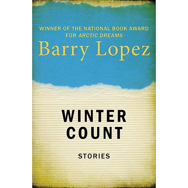 Winter Count, Barry Lopez