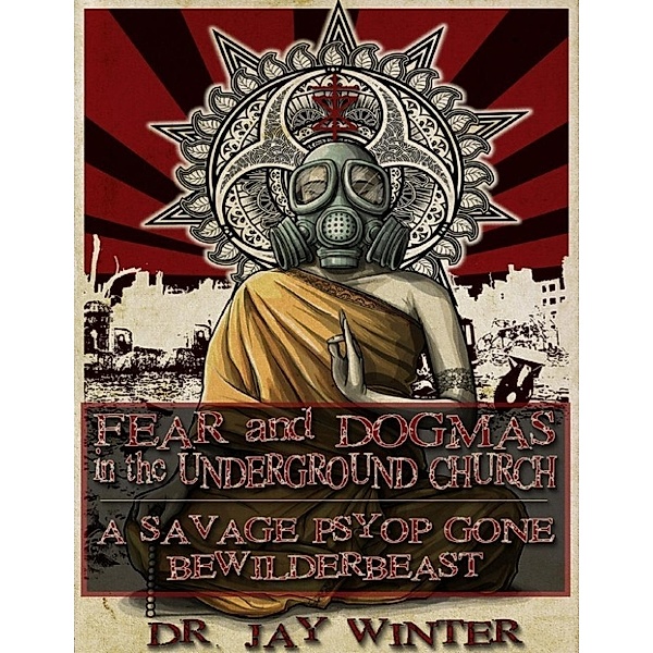 Winter, D: Fear and Dogmas In the Underground Church a Savag