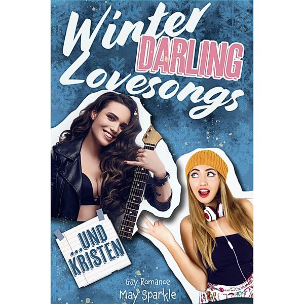 Winter, Darling, Lovesongs und Kristen / Darling Bd.4, May Sparkle