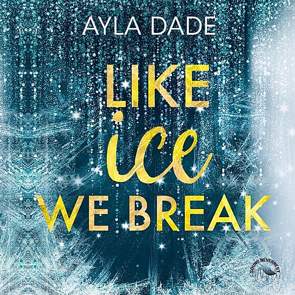 Winter Dreams - 3 - Like Ice We Break, Ayla Dade