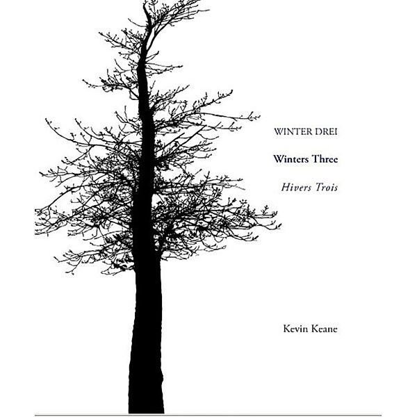 Winter Drei Winters Three Hivers Trois, Kevin J M Keane