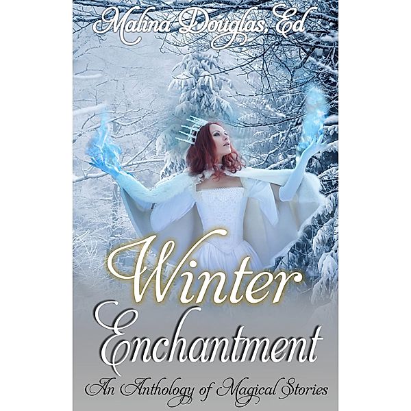 Winter Enchantment, Malina Douglas