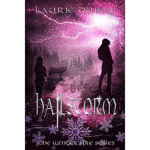 Winter Fire: Hailstorm (Book II of the Winter Fire Series), Laurie Dubay
