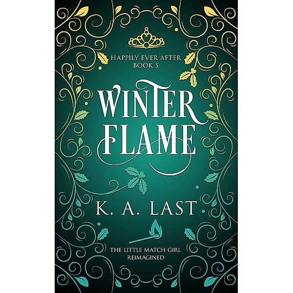 Winter Flame (Happily Ever After, #5) / Happily Ever After, K. A. Last