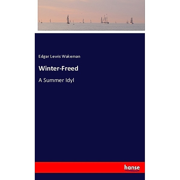 Winter-Freed, Edgar Lewis Wakeman