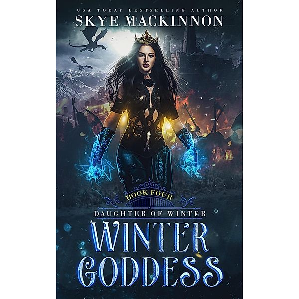 Winter Goddess (Daughter of Winter, #4) / Daughter of Winter, Skye Mackinnon