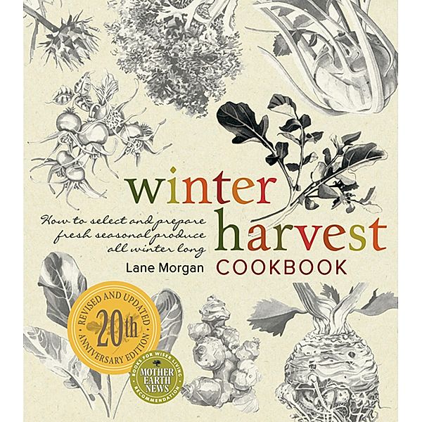 Winter Harvest Cookbook / Mother Earth News Books for Wiser Living, Lane Morgan
