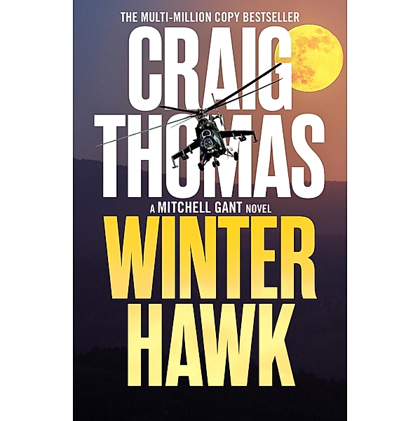 Winter Hawk / The Mitchell Gant Thrillers Bd.3, Craig Thomas