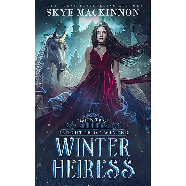 Winter Heiress (Daughter of Winter, #2) / Daughter of Winter, Skye Mackinnon