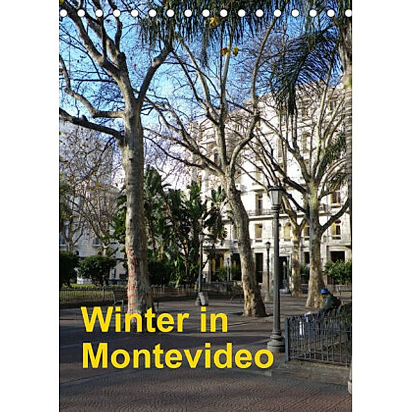 Winter in Montevideo (Tischkalender 2022 DIN A5 hoch), Gräfin Kristin von Montfort, Kristin Gräfin  von Montfort