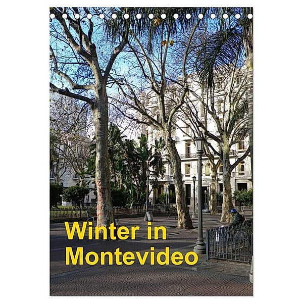 Winter in Montevideo (Tischkalender 2024 DIN A5 hoch), CALVENDO Monatskalender, Kristin Gräfin  von Montfort