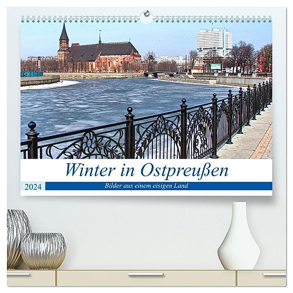 Winter in Ostpreußen - Bilder aus einem eisigen Land (hochwertiger Premium Wandkalender 2024 DIN A2 quer), Kunstdruck in Hochglanz, Henning von Löwis of Menar