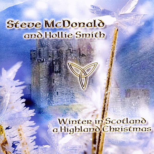 Winter In Scotland-A Highland Christmas, Steve McDonald, Hollie Smith