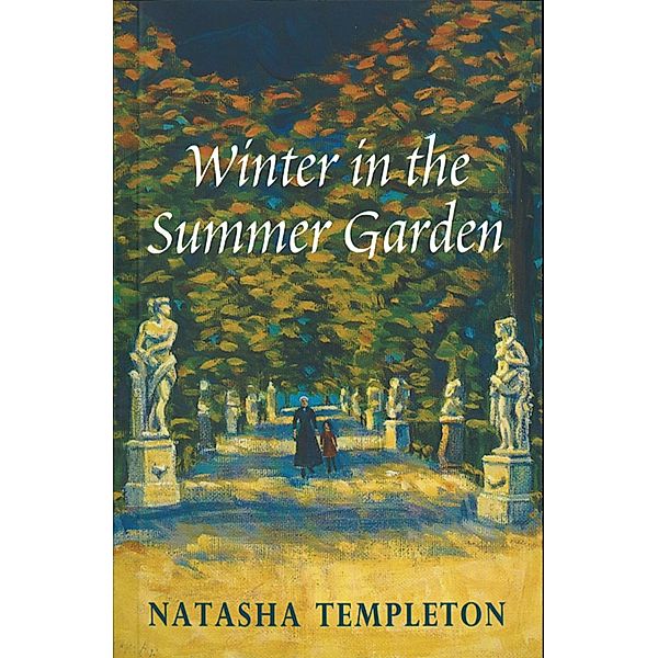 Winter in the Summer Garden, Natasha Templeton