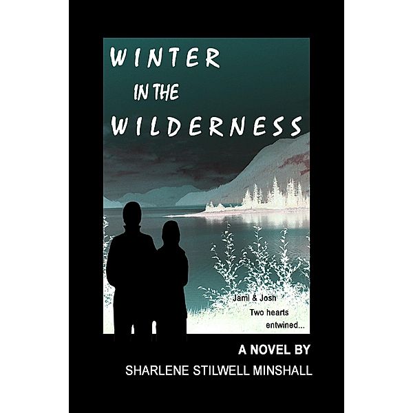 Winter in the Wilderness / Sharlene Minshall, Sharlene Minshall