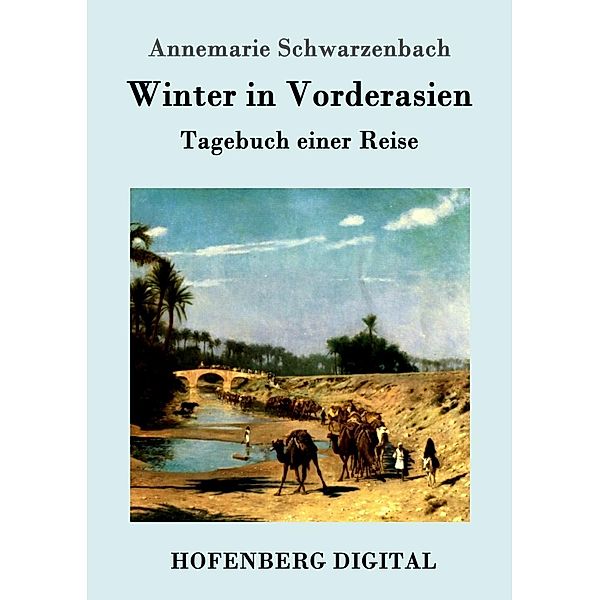 Winter in Vorderasien, Annemarie Schwarzenbach