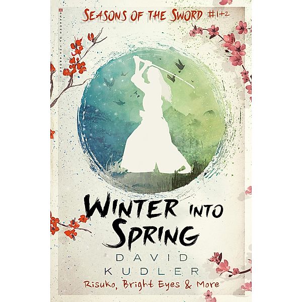 Winter into Spring / Seasons of the Sword, David Kudler