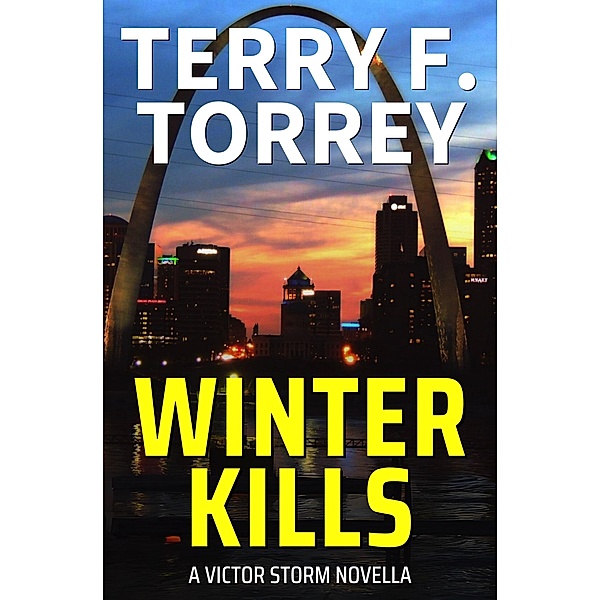 Winter Kills (Victor Storm, #1) / Victor Storm, Terry F. Torrey