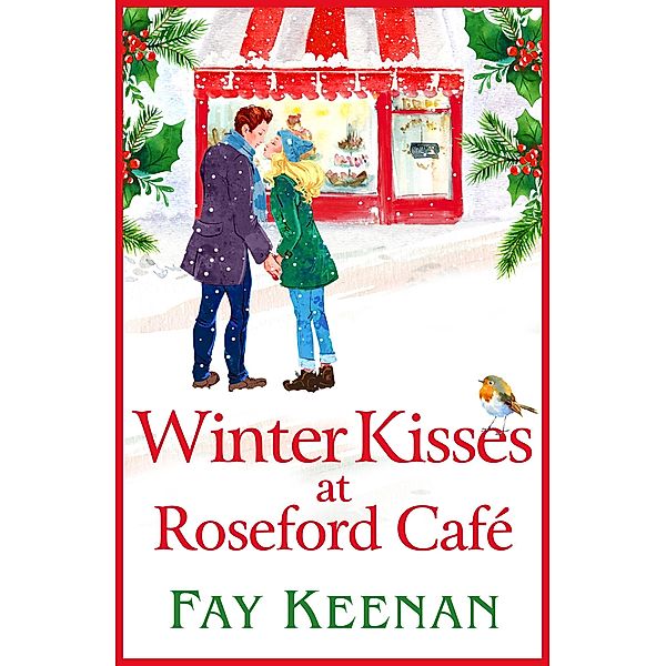 Winter Kisses at Roseford Café / Roseford Bd.2, Fay Keenan