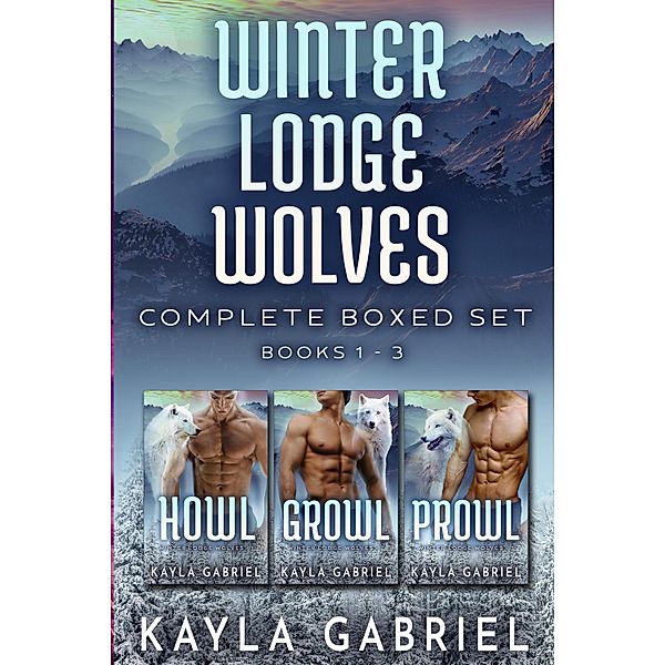 Winter Lodge Wolves Complete Boxed Set, Kayla Gabriel