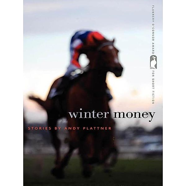 Winter Money / Flannery O'Connor Award for Short Fiction Ser. Bd.104, Andy Plattner