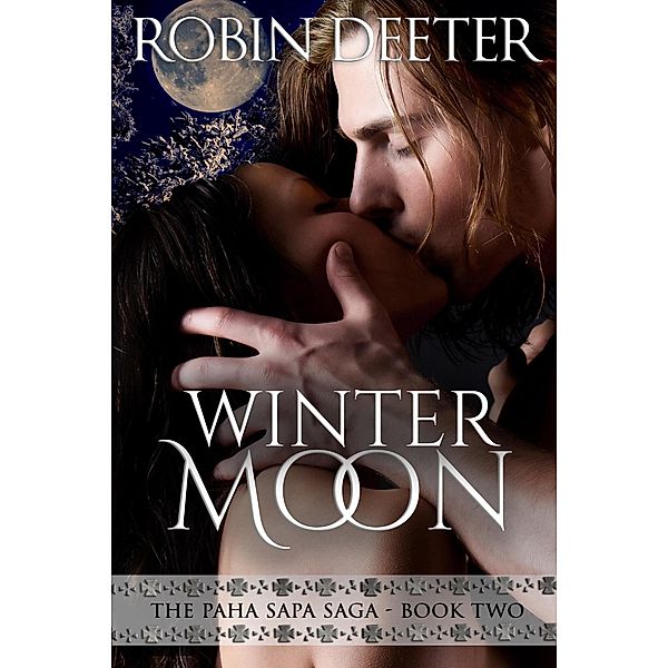 Winter Moon (The Paha Sapa Saga, #2) / The Paha Sapa Saga, Robin Deeter