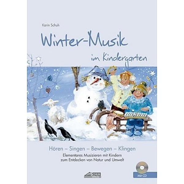Winter-Musik im Kindergarten (inkl. Lieder-CD), m. 1 Audio-CD, 4 Teile, Karin Schuh