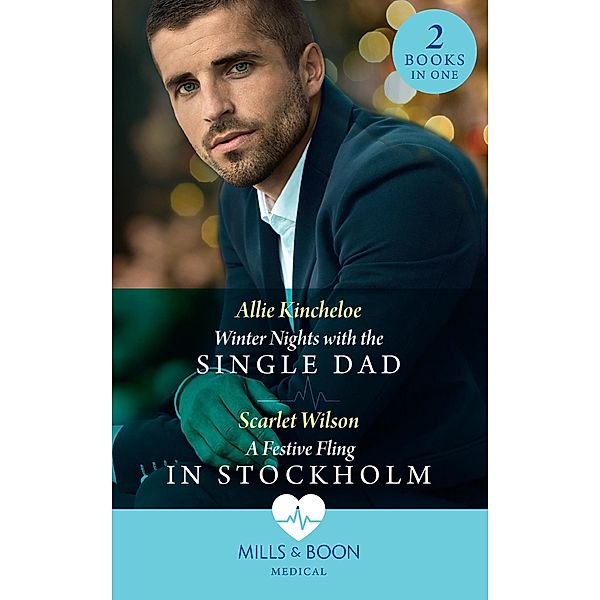 Winter Nights With The Single Dad / A Festive Fling In Stockholm, Allie Kincheloe, Scarlet Wilson