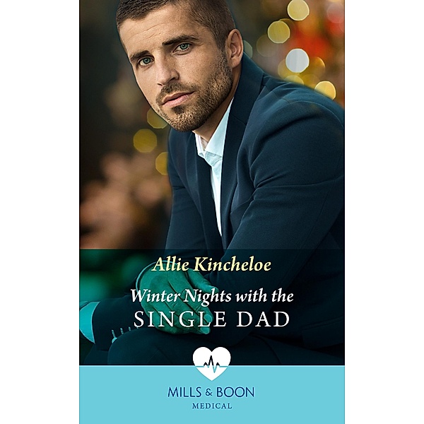 Winter Nights With The Single Dad (The Christmas Project, Book 3) (Mills & Boon Medical), Allie Kincheloe