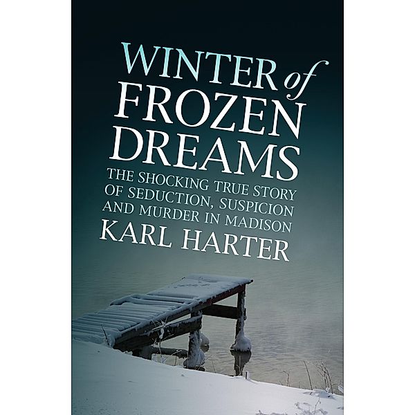 Winter of Frozen Dreams, Karl Harter