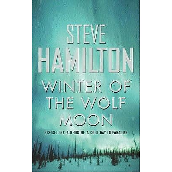 Winter Of The Wolf Moon, Steve Hamilton