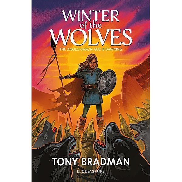 Winter of the Wolves: The Anglo-Saxon Age is Dawning / Bloomsbury Education, Tony Bradman