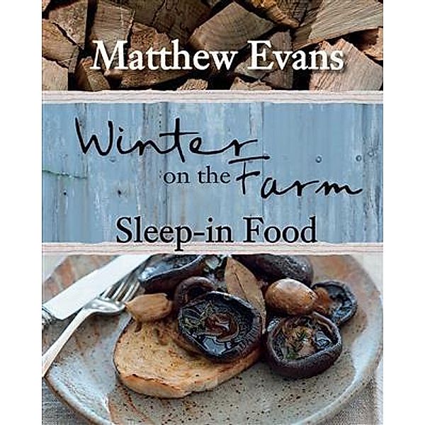 Winter on the Farm, Matthew Evans